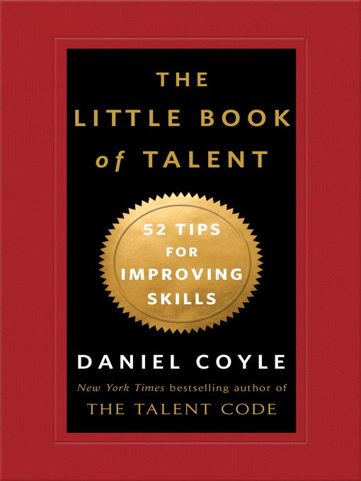 Title details for The Little Book of Talent by Daniel Coyle - Wait list